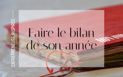 Réaliser son bilan pour booster l&rsquo;année à venir